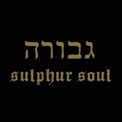 Gevurah (CAN) : Sulphur Soul